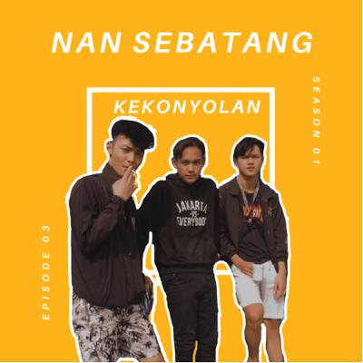 #Episode03, Kekonyolan
