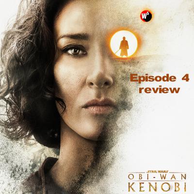 OBI-WAN KENOBI - EPISODE 4 - Podcast Review