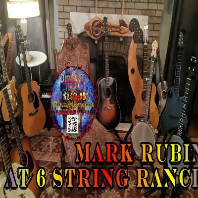 DISCOVER TEXAS ON LOCATION at 6 String Ranch with MARK RUBIN Jew Of Oklahoma (BONUS EDITION!)