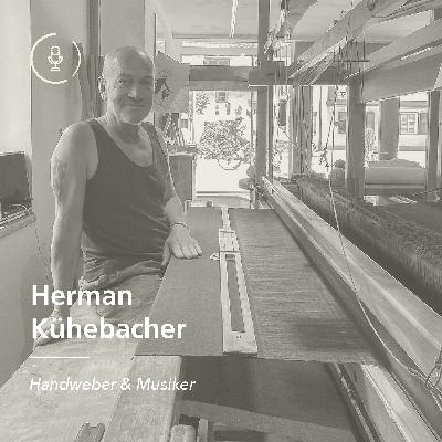 #09 Handweber & Musiker - Interview mit Herman Kühebacher
