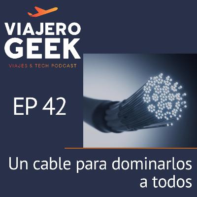 EP42. Un cable para dominarlos a todos EP42. Un cable para dominarlos a todos