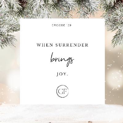 When Surrender Brings Joy When Surrender Brings Joy