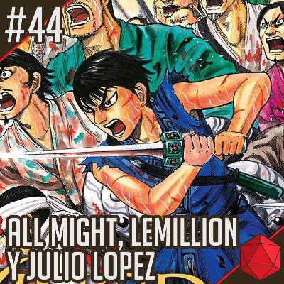 044 - All Might, Lemillion, y Julio Lopez | Dado Fractal Podcast