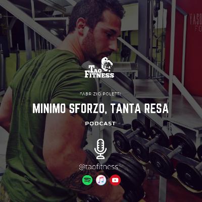 MINIMO SFORZO, TANTA RESA