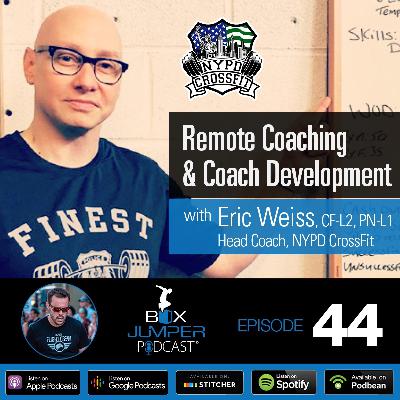 Remote Coaching and Coach Development with Eric Weiss, NYPD CrossFit