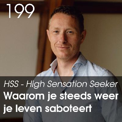 HSS - High Sensation Seeker - Waarom je nooit kunt ontspannen en genieten van wat je hebt. HSS - High Sensation Seeker - Waarom je nooit kunt ontspannen en genieten van wat je hebt.