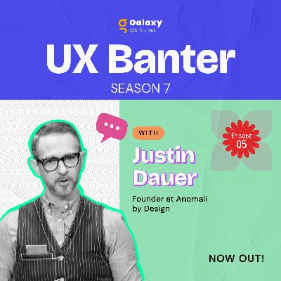 What Keeps Designers Relevant as Technology Evolves - Justin Dauer, S7, Ep. 5