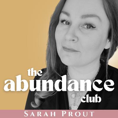 99 - The Best Is Yet to Come with Sarah Prout: How Uncertainty & Authenticity Unlock Your Most Aligned Manifestations.