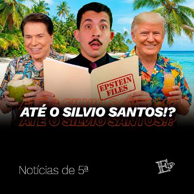 Até o SILVIO SANTOS!? | NOTÍCIAS DE 5ª