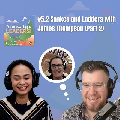 Snakes and Ladders with James Thompson (Part 2)