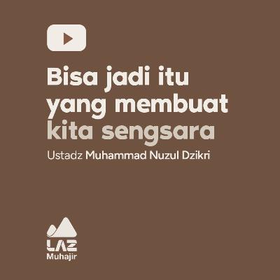 BISA JADI ITU YANG MEMBUAT KITA SENGSARA BISA JADI ITU YANG MEMBUAT KITA SENGSARA