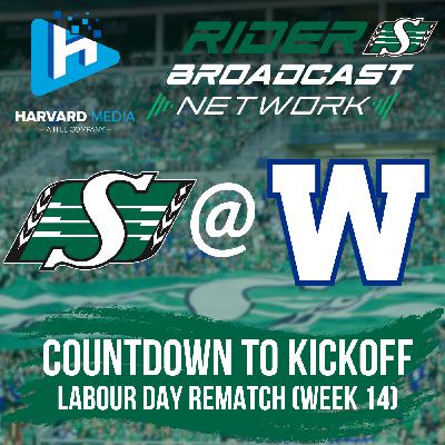 Countdown to Kickoff - Labour Day Rematch - Roughriders @ Bombers - Sept 6, 2025
