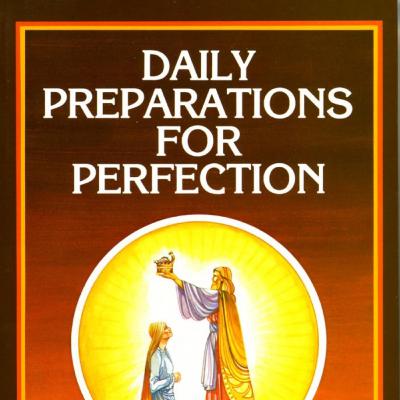 Reading 5: Daily Preparations for Perfection; heavenly truths as given by the Holy Spirit to Gwen Shaw Reading 5: Daily Preparations for Perfection; heavenly truths as given by the Holy Spirit to Gwen Shaw