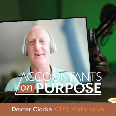 Building a Career on Purpose with Dexter Clarke, CFO of MotorServe