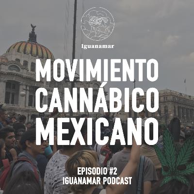 Episodio #2 Iguanamar Podcast: Movimiento Cannábico Mexicano. Plantón 420. Entrevista a Zara Snapp.