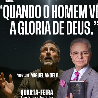 A12MOD67_20251210 - Quando o homem vê a Glória de Deus. A12MOD67_20251210 - Quando o homem vê a Glória de Deus.