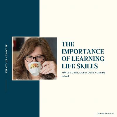 The Importance of Learning Life Skills - Transition Series: High School & Beyond