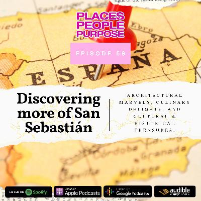 Episode 58: Discovering more of San Sebastián — Architectural Marvels, Culinary Delights, and Cultural & Historical Treasures Episode 58: Discovering more of San Sebastián — Architectural Marvels, Culinary Delights, and Cultural & Historical Treasures