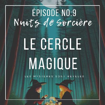 Nuits de Sorcière Ép: 9 - Le Cercle Magique