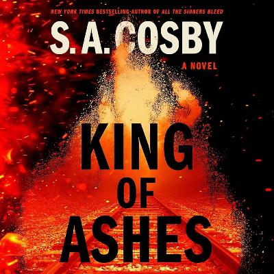 King of Ashes by S. A. Cosby (A Brutal, Five-Star Read ⭐️)