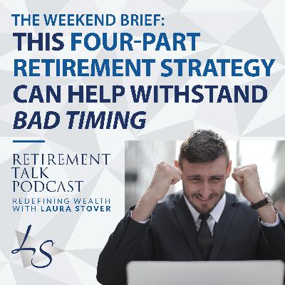 This Four-Part Retirement Strategy Can Help Withstand Bad Timing