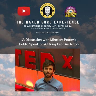 EP. 28: Miroslav Petrovic | Public Speaking & Using Fear As A Tool
