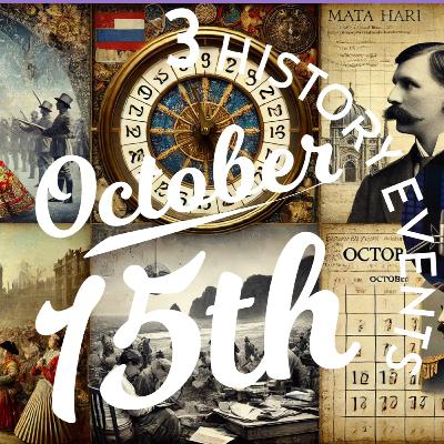 Mata Hari, Missing Days, and Napoleon's Garden: October 15th's Wild Ride Through History!