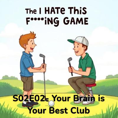S2E2- Your Brain is Your Best Club S2E2- Your Brain is Your Best Club