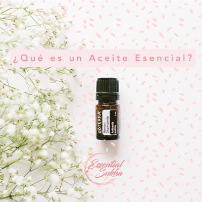 ¿Qué son los aceites esenciales y cómo los uso?