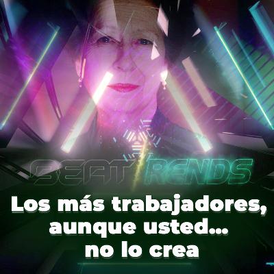 Los más trabajadores, aunque usted... no lo crea