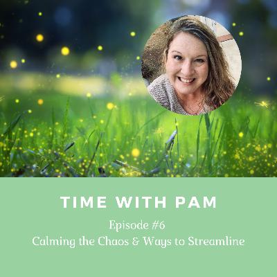 Episode #6 - Calming the Chaotic and Finding Time