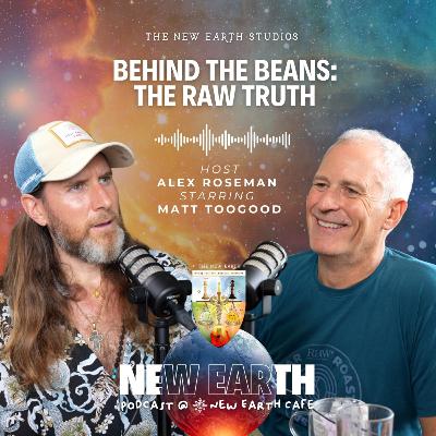 Behind the Beans: The RAW Truth | Starring: Matt Toogood | Host: Alex Roseman Behind the Beans: The RAW Truth | Starring: Matt Toogood | Host: Alex Roseman