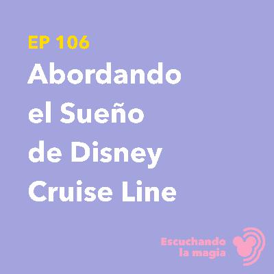 Abordando el Sueño de Disney Cruise Line - T5 - E106