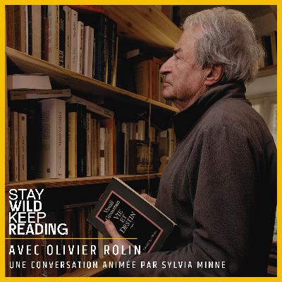 OLIVIER ROLIN, QUEL LECTEUR ÊTES-VOUS ? OLIVIER ROLIN, QUEL LECTEUR ÊTES-VOUS ?