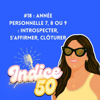 #18 : Année personnelle 7, 8 ou 9 : introspecter, s’affirmer, clôturer
