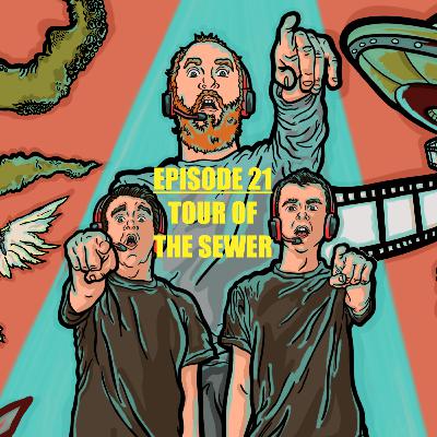 Episode 21 - Tour of the Sewer