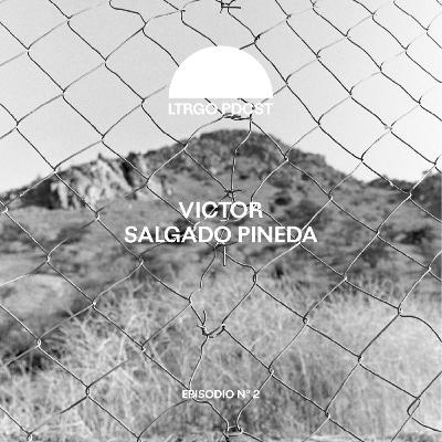 Episodio #2 - Víctor Salgado