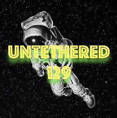 Untethered 129 Untethered 129