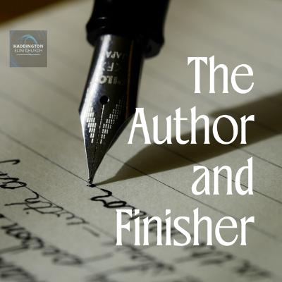 The Author and Finisher