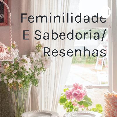 Feminilidade Radical: Fé feminina em um mundo feminista
