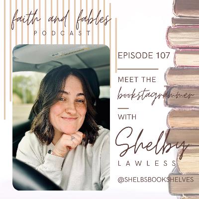 Ep. 107: Meet the Bookstagrammer - Shelby @shelbsbookshelves