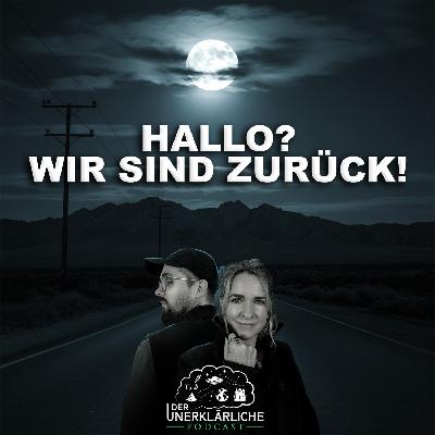 Hallo? Wir sind zurück!