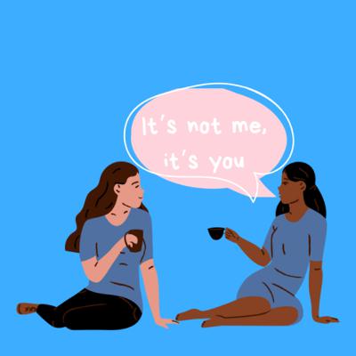 it’s not me, it’s you (making friends as an adult) it’s not me, it’s you (making friends as an adult)