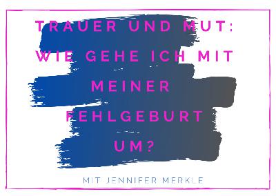 Episode 04: Trauer und Mut: Wie gehe ich mit meiner Fehlgeburt um? Episode 04: Trauer und Mut: Wie gehe ich mit meiner Fehlgeburt um?