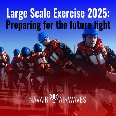 AirWaves #109: Large Scale Exercise 2025- Preparing for the future fight