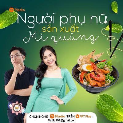 Người phụ nữ sản xuất mì Quảng