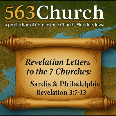 Letters to the 7 Churches: Sardis & Philadelphia - Revelation 3:7-13 | Pastor Daniel Reese