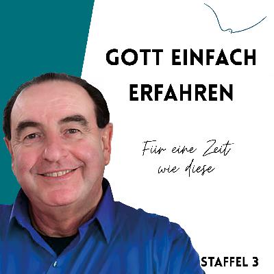 S3:E2 Gott einfach erfahren mit Walter Heidenreich
