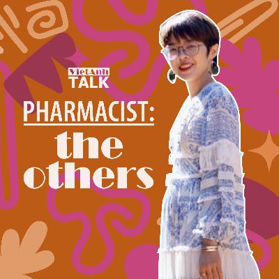 [VietAnhTalk | Pharmacist: The Others] #5 - Dược lâm sàng: Dược sĩ "non trẻ" trong một lĩnh vực "non trẻ"