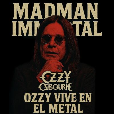 Madman Immortal – Ozzy Vive en el Metal